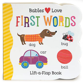 Cottage Door Press - Cottage Door Press - Babies Love First Words Lift-a-Flap Board Book - Classy Rascals Boutique