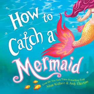Sourcebooks - Sourcebooks - How to Catch a Mermaid - Classy Rascals Boutique
