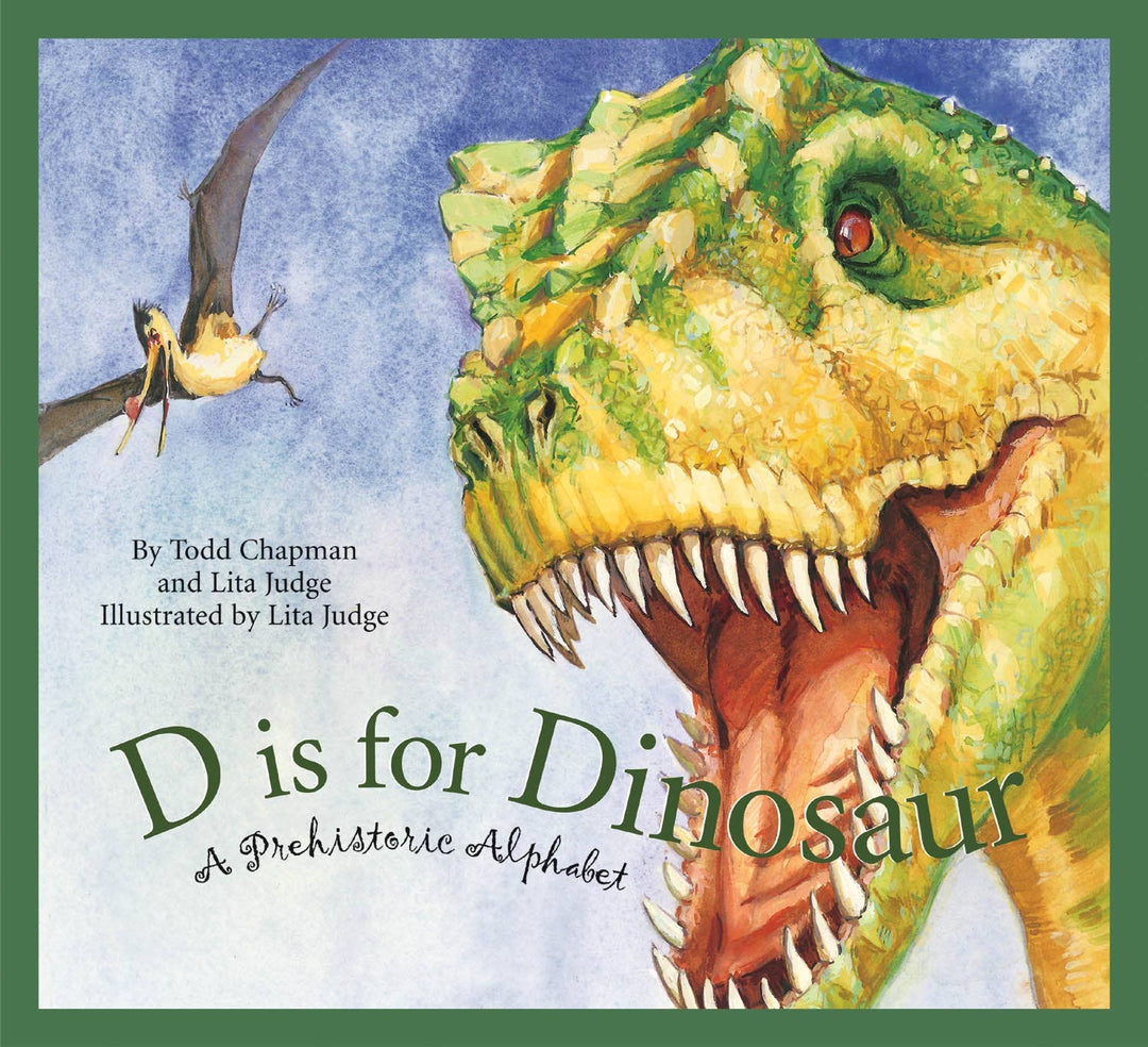 Sleeping Bear Press - D is for Dinosaur: A Prehistoric Alphabet
