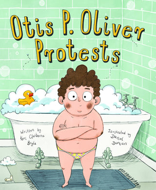 Sleeping Bear Press - Sleeping Bear Press - Otis P. Oliver Protests - Classy Rascals Boutique